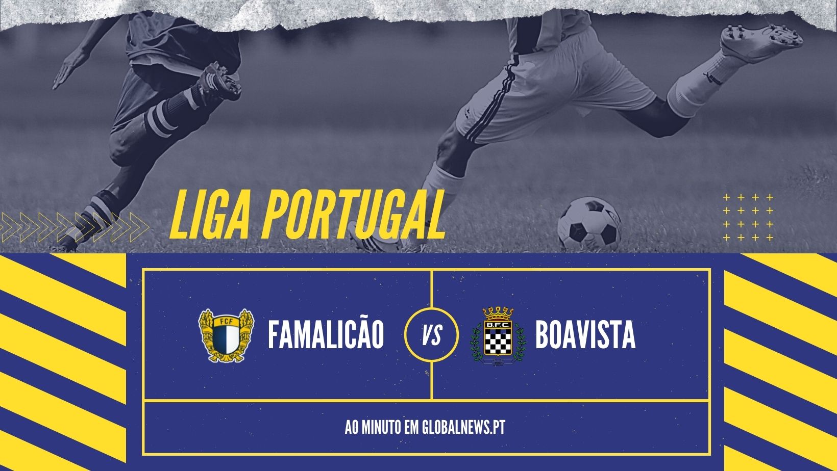 Ao vivo: Liga Portugal [21/22]» Famalicão x Boavista | Global News Portugal